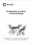 Perspectives of wolves in Central Europe. Proceedings from the conference held on 9th April 2008 in Malenovice, Beskydy Mts., Czech Republic. 